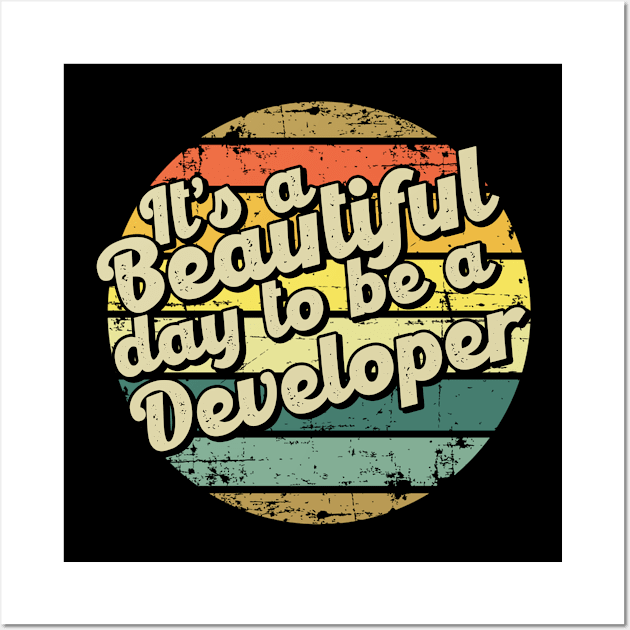 It's a beautiful day to be a developer Wall Art by SerenityByAlex